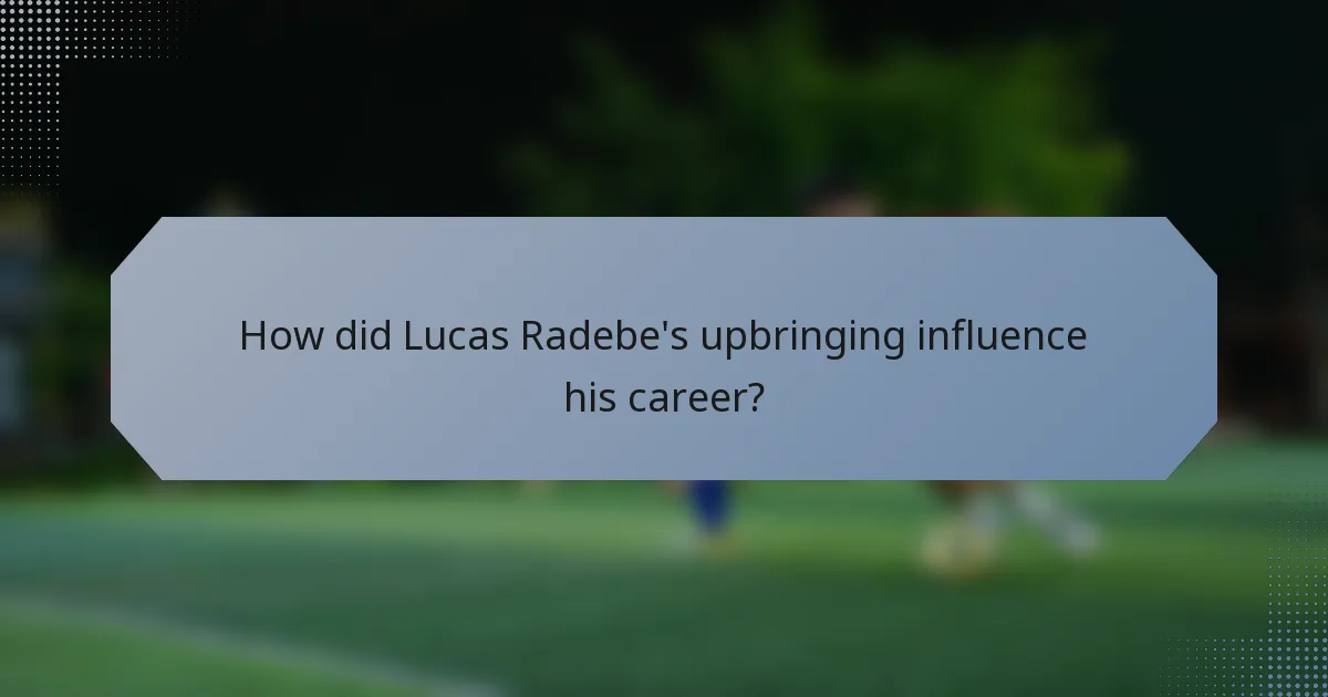 How did Lucas Radebe's upbringing influence his career?
