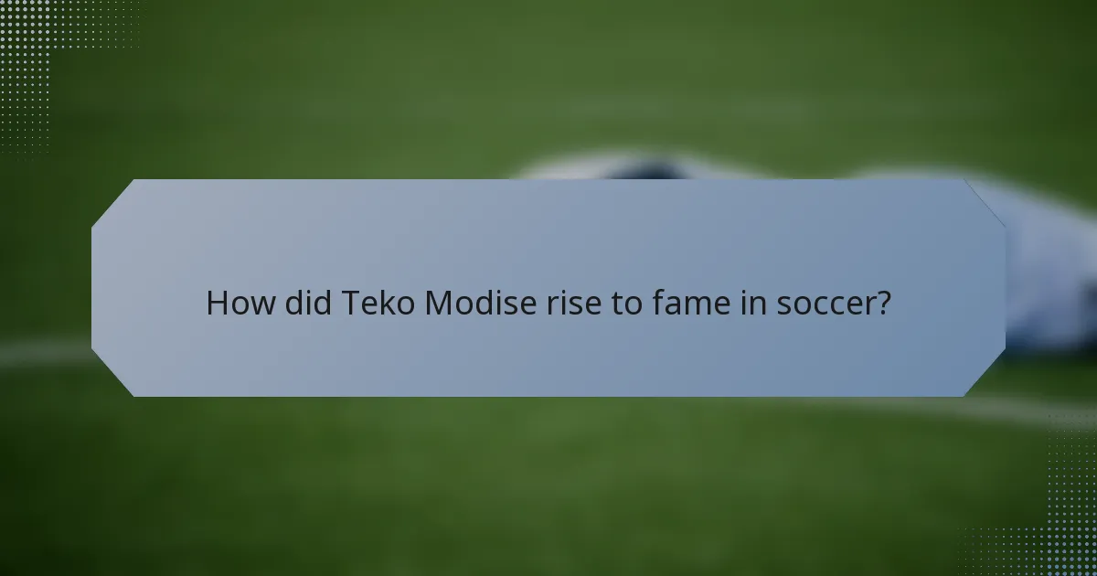 How did Teko Modise rise to fame in soccer?
