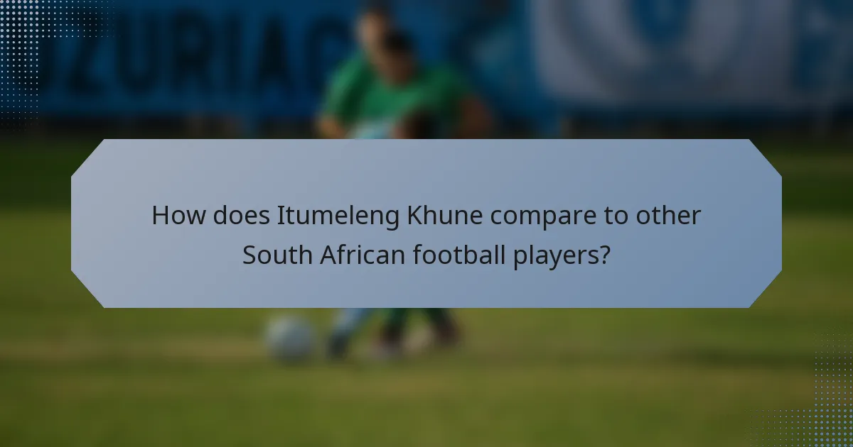 How does Itumeleng Khune compare to other South African football players?