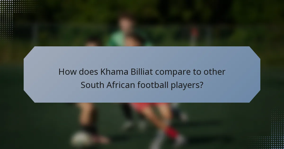 How does Khama Billiat compare to other South African football players?