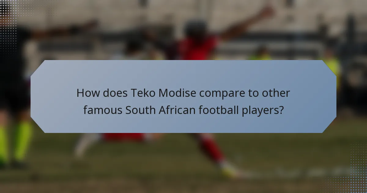 How does Teko Modise compare to other famous South African football players?