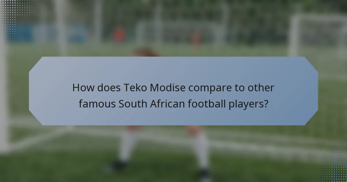 How does Teko Modise compare to other famous South African football players?