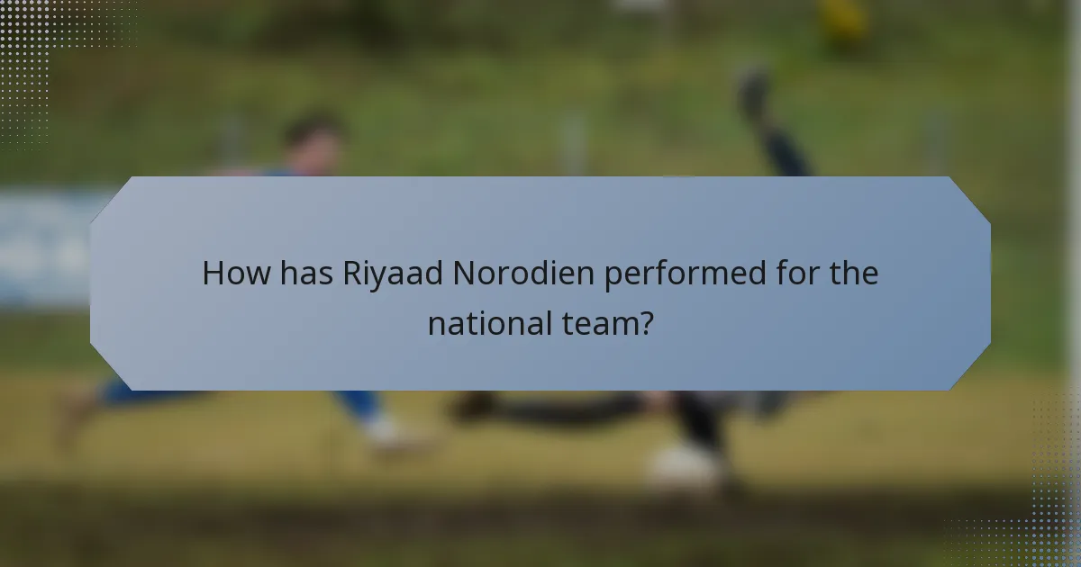 How has Riyaad Norodien performed for the national team?