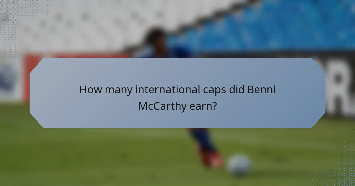 How many international caps did Benni McCarthy earn?