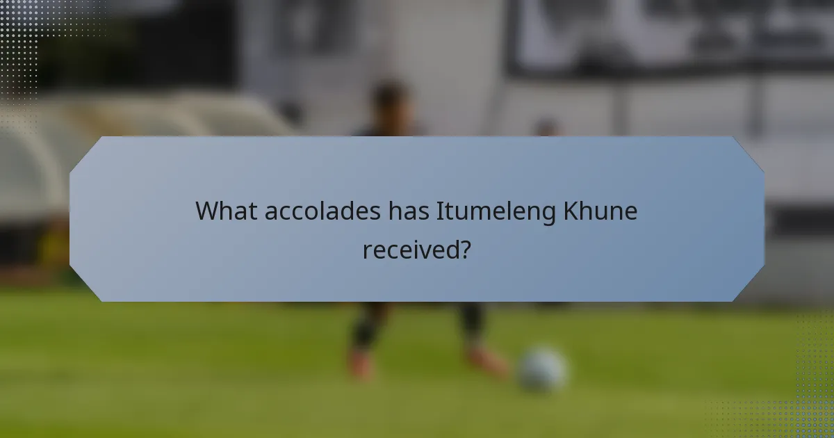 What accolades has Itumeleng Khune received?