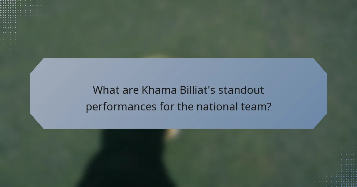 What are Khama Billiat's standout performances for the national team?