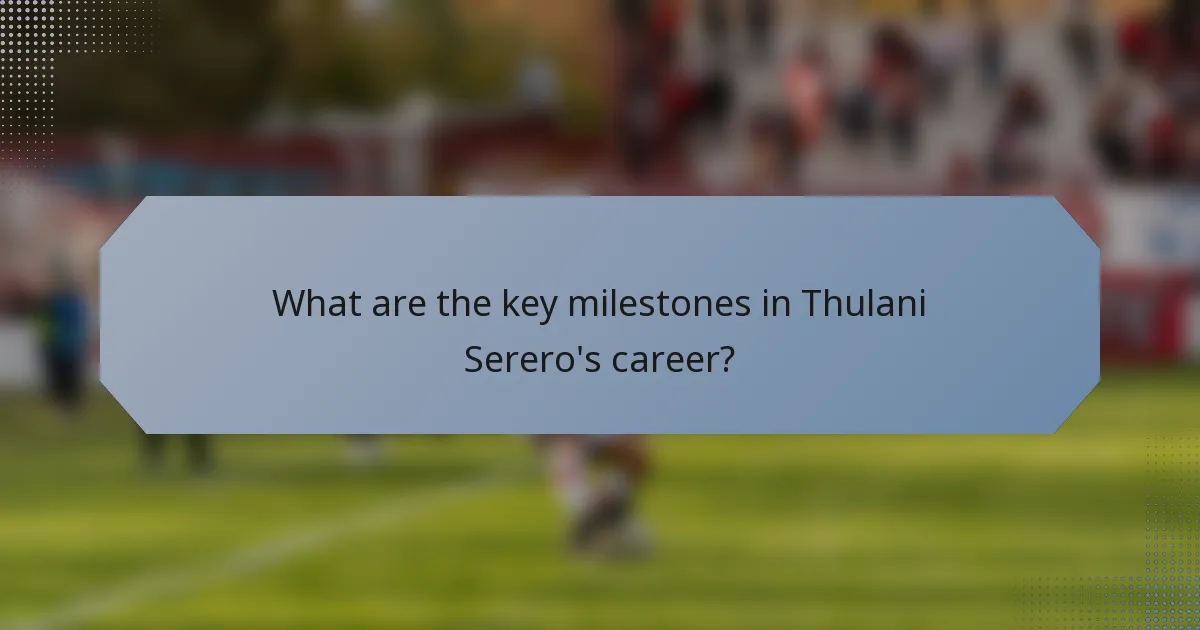 What are the key milestones in Thulani Serero's career?