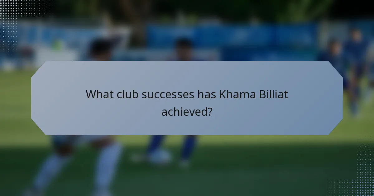 What club successes has Khama Billiat achieved?