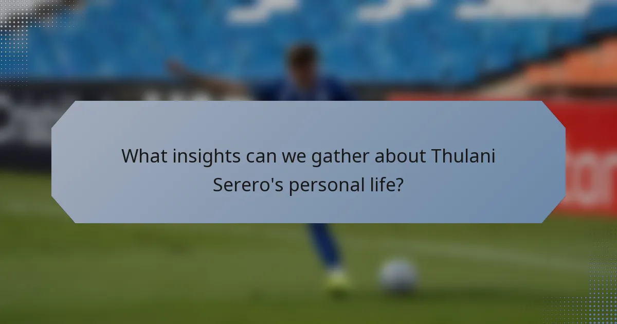 What insights can we gather about Thulani Serero's personal life?