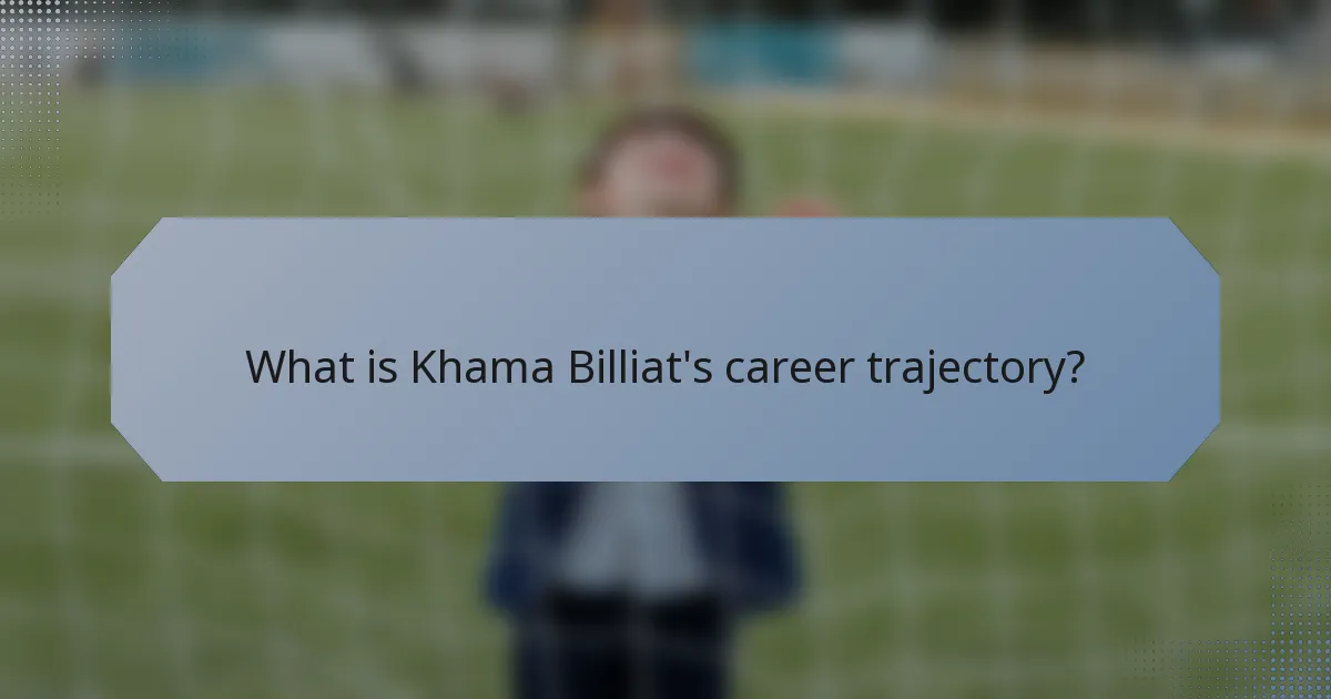 What is Khama Billiat's career trajectory?