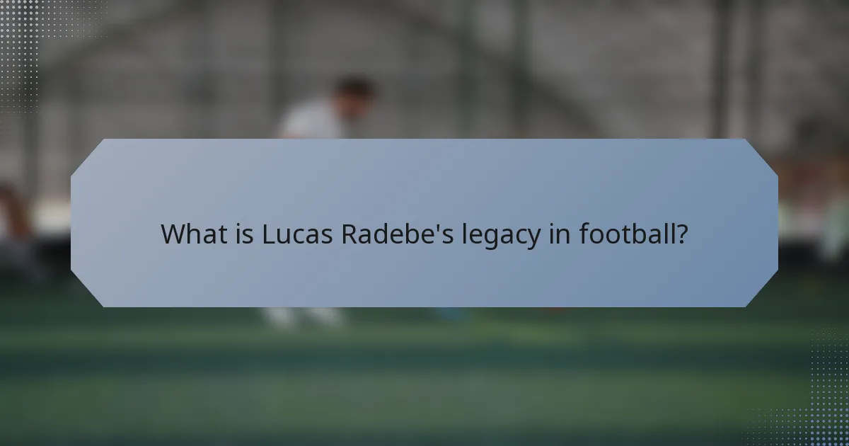 What is Lucas Radebe's legacy in football?