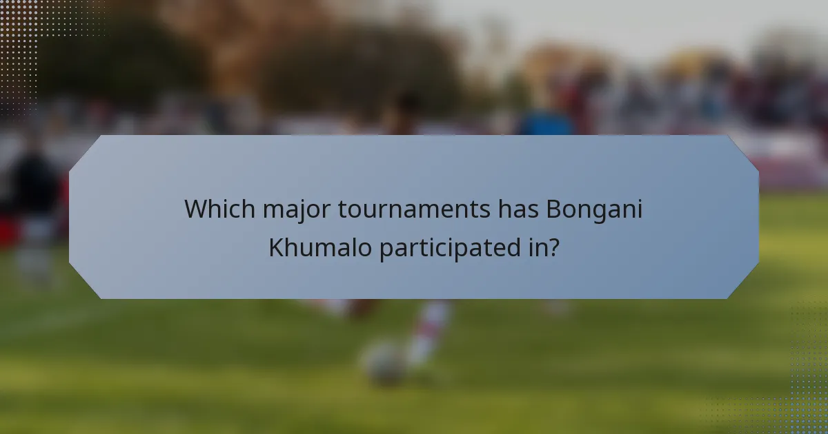 Which major tournaments has Bongani Khumalo participated in?