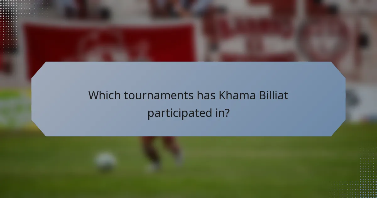 Which tournaments has Khama Billiat participated in?